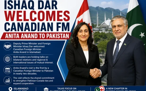 Deputy Prime Minister Ishaq Dar Welcomes Canadian Foreign Minister Anita Anand