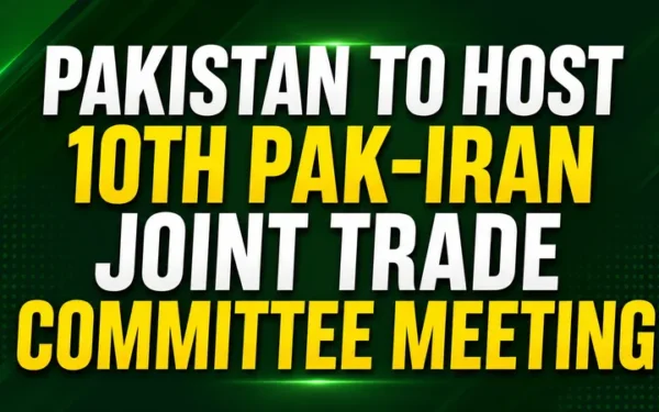 Pakistan to Host 10th Pakistan-Iran Joint Trade Committee Meeting on Tuesday ISLAMABAD, Aug