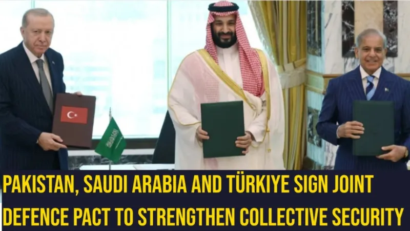 Pakistan, Saudi Arabia and Türkiye Sign Joint Defence Pact to Strengthen Collective Security (Image 1)